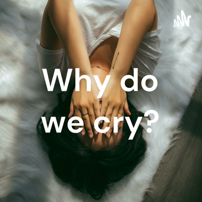 People may try to avoid showing emotions, but crying can be a helpful and cathartic release.