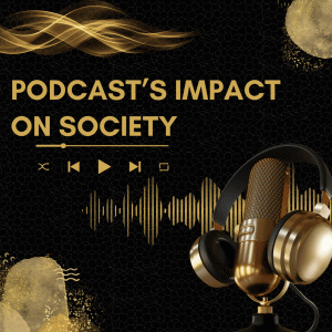 Exploring how podcasts are impacting listeners. 