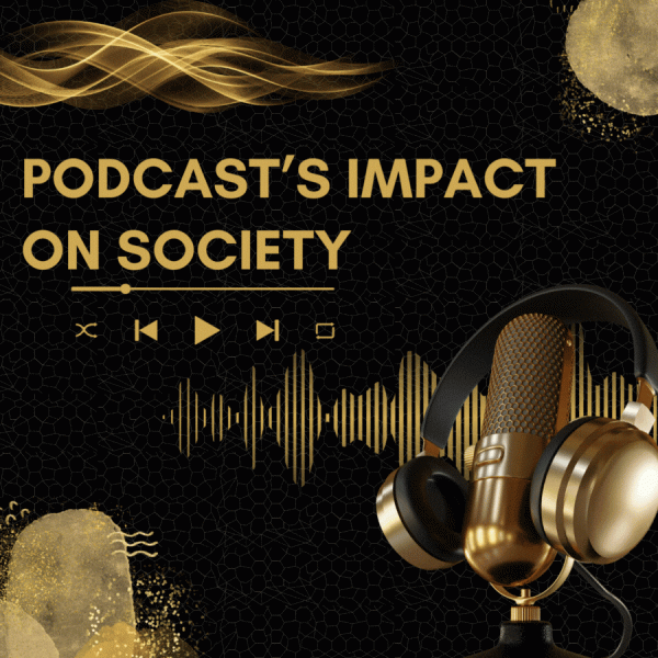 Exploring how podcasts are impacting listeners. 